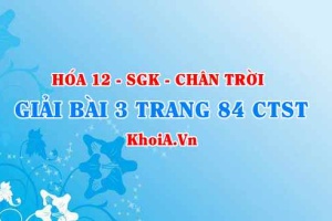 Bài 3 trang 84 Hóa 12 Chân trời sáng tạo